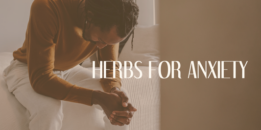 Herbs for Anxiety