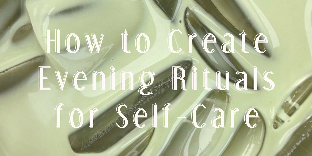 How to Create Evening Rituals for Self-Care – 20 Sumthings